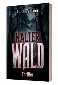 Kalter Wald von Lutz Falkner - Thriller Cover