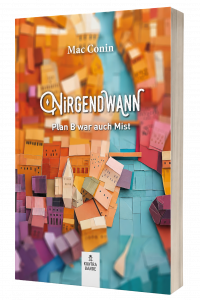 Nirgendwann - Plan B war auch Mist - Roman von Mac Conin