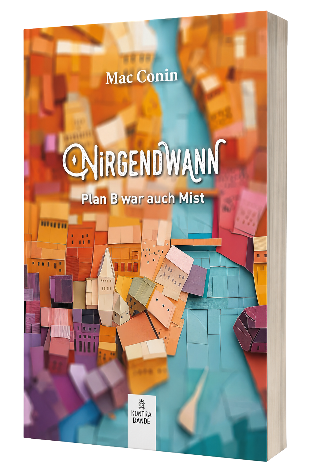 Nirgendwann - Plan B war auch Mist - Roman von Mac Conin
