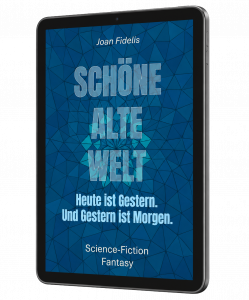 Schoene alte Welt - Joan Fidelis