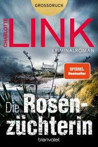 Die Rosenzüchterin - Charlotte Link