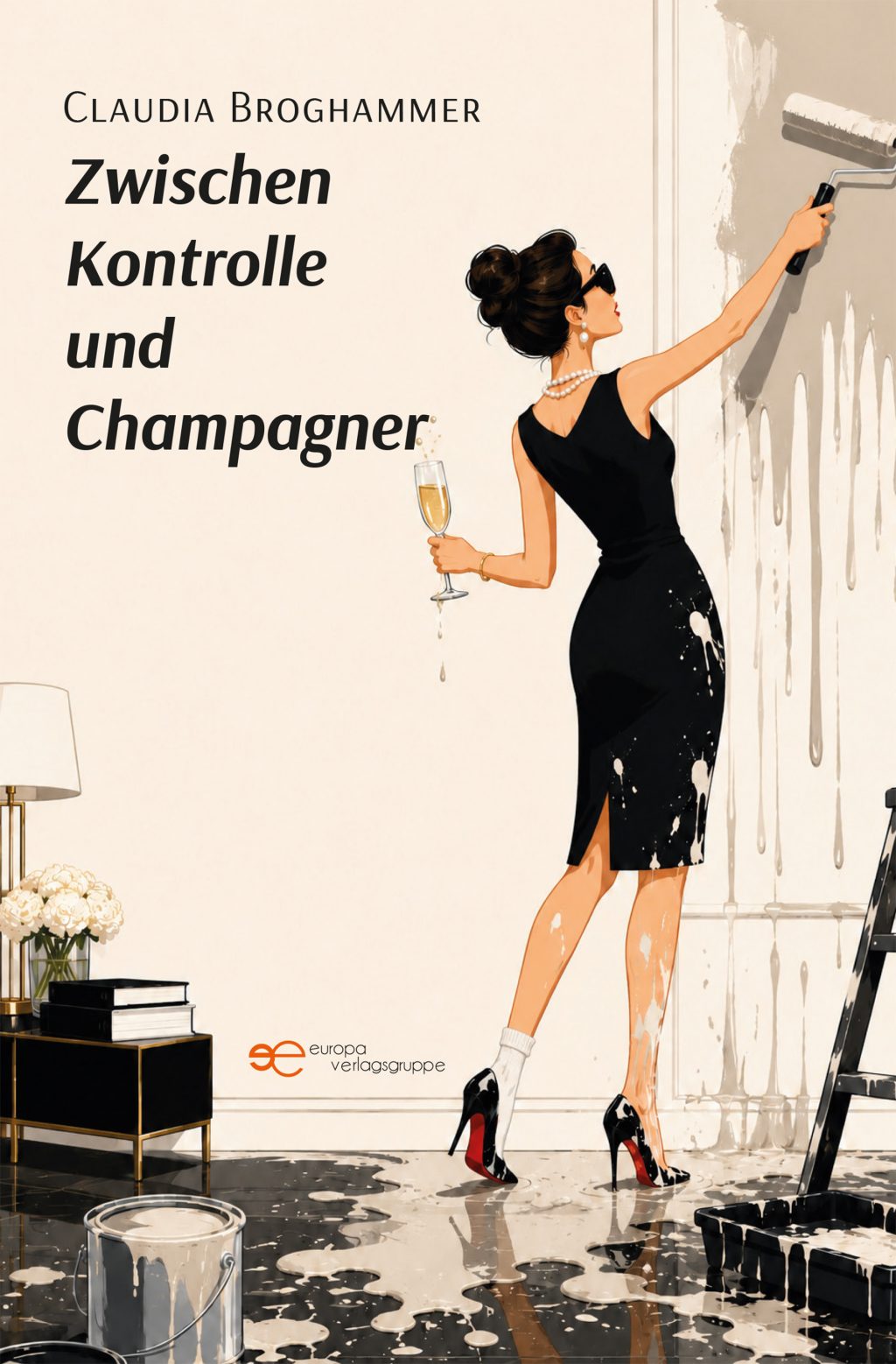 Zwischen Kontrolle und Champagner - Claudia Broghammer