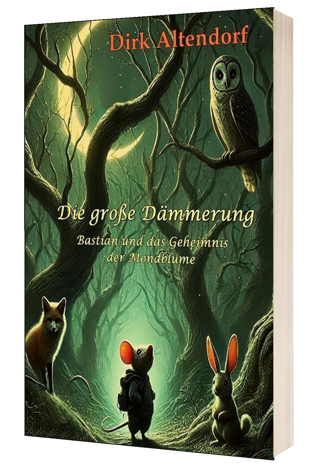 Die grosse Daemmerung Bastian und das Geheimnis der Mondblume Dirk Altendorf Cover