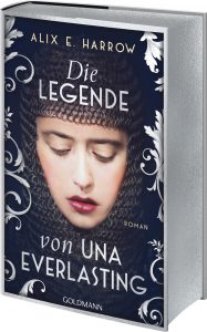 Die Legende von Una Everlasting - Alix E. Harrow