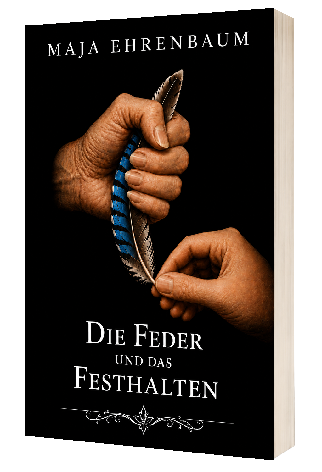 Die Feder und das Festhalten - Maja Ehrenbaum