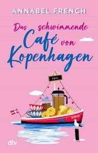 Das schwimmende Cafe von Kopenhagen Annabel French dtv Cover