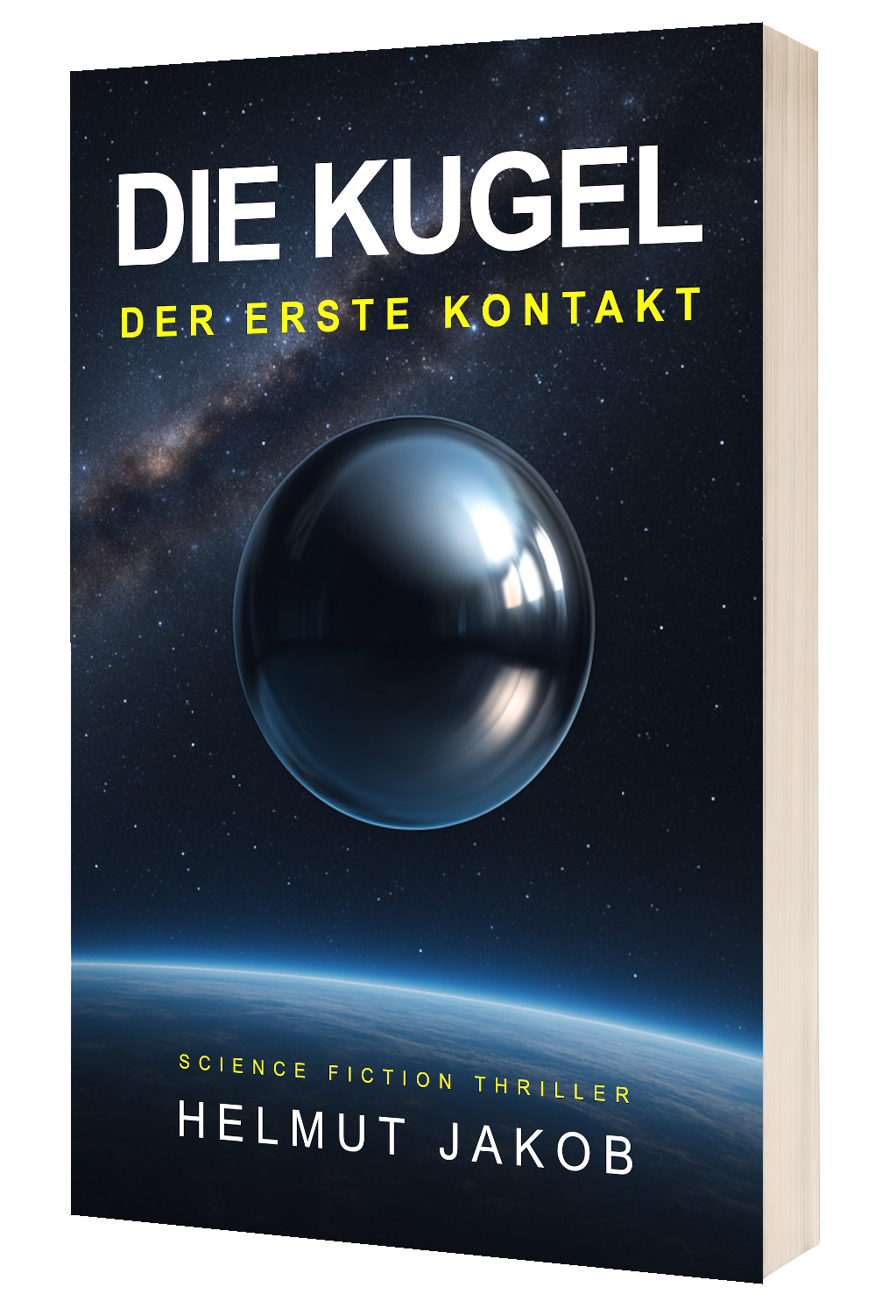 Die Kugel - Der erste Kontakt - Helmut Jakob