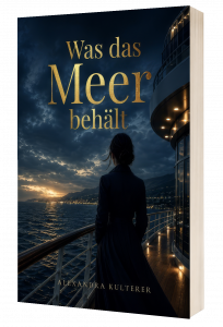 Was das Meer behält - Alexandra Kulterer