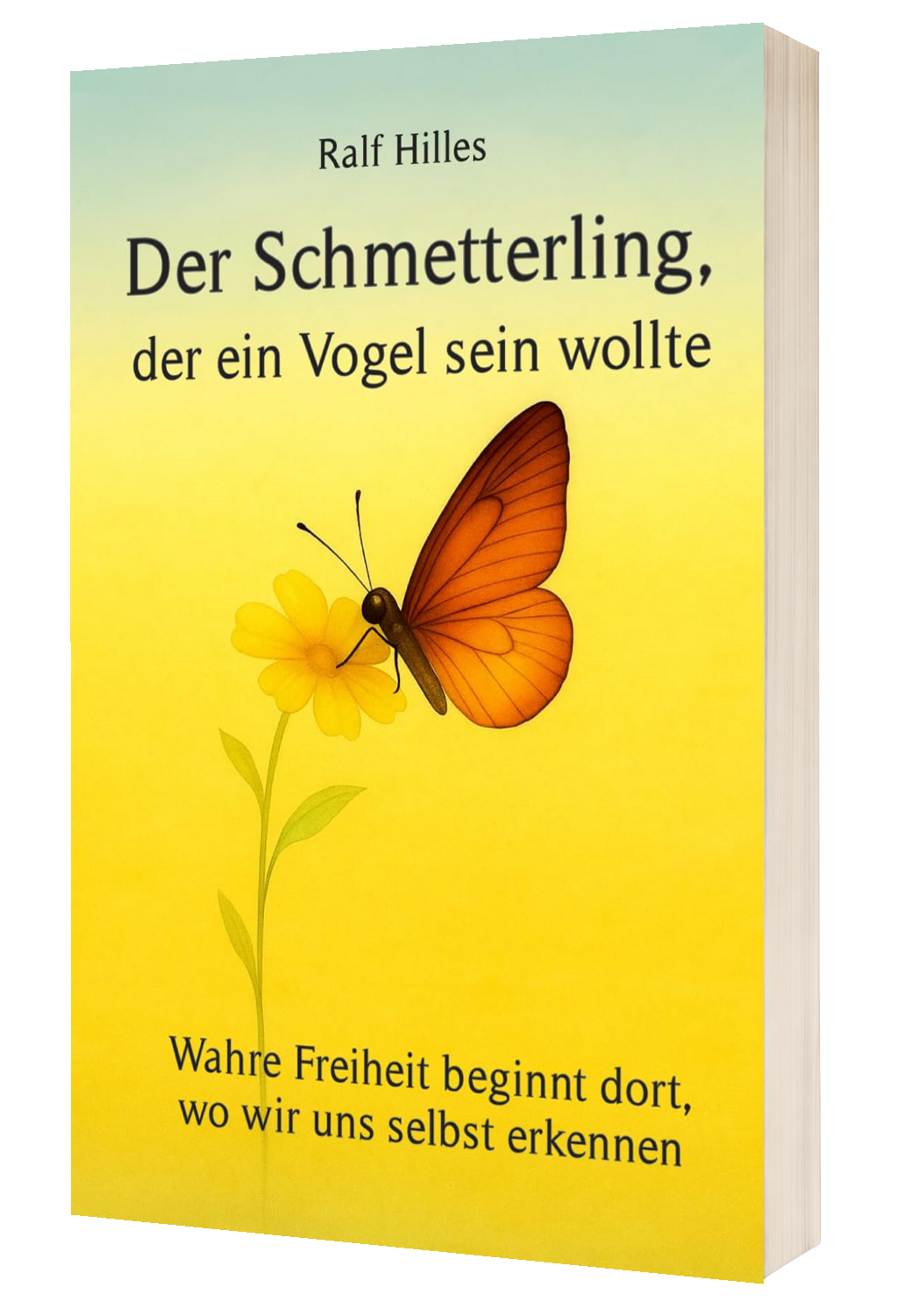 Der Schmetterling der ein Vogel sein wollte - Ralf Hilles