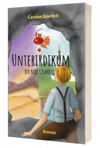 Unterirdikum - Der neue Gesandte - Carsten Gnerlich