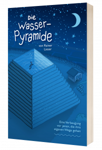 Die Wasserpyramide - Rainer Lieser