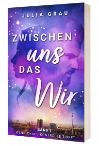 Zwischen uns das Wir - Julia Grau