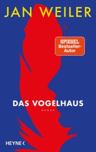 Das Vogelhaus - Jan Weiler
