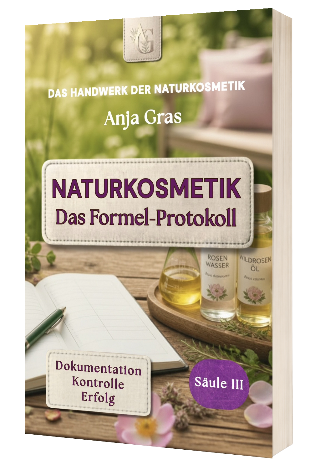Naturkosmetik - Das Formel-Protokoll - Anja Gras