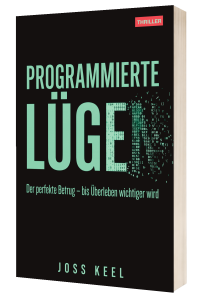 Programmierte Luegen - Joss Keel