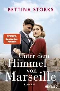 Unter dem Himmel von Marseille von Bettina Storks